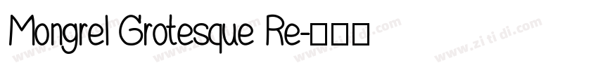 Mongrel Grotesque Re字体转换